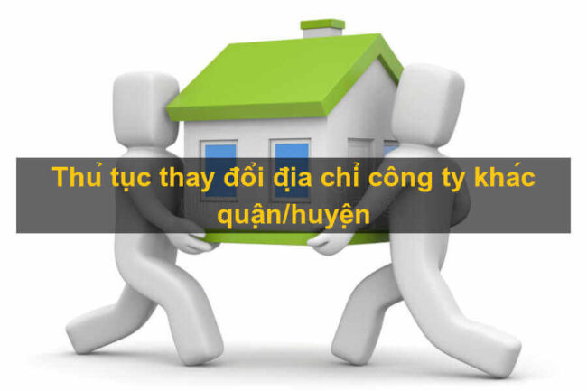 thay đổi địa chỉ công ty khác quận